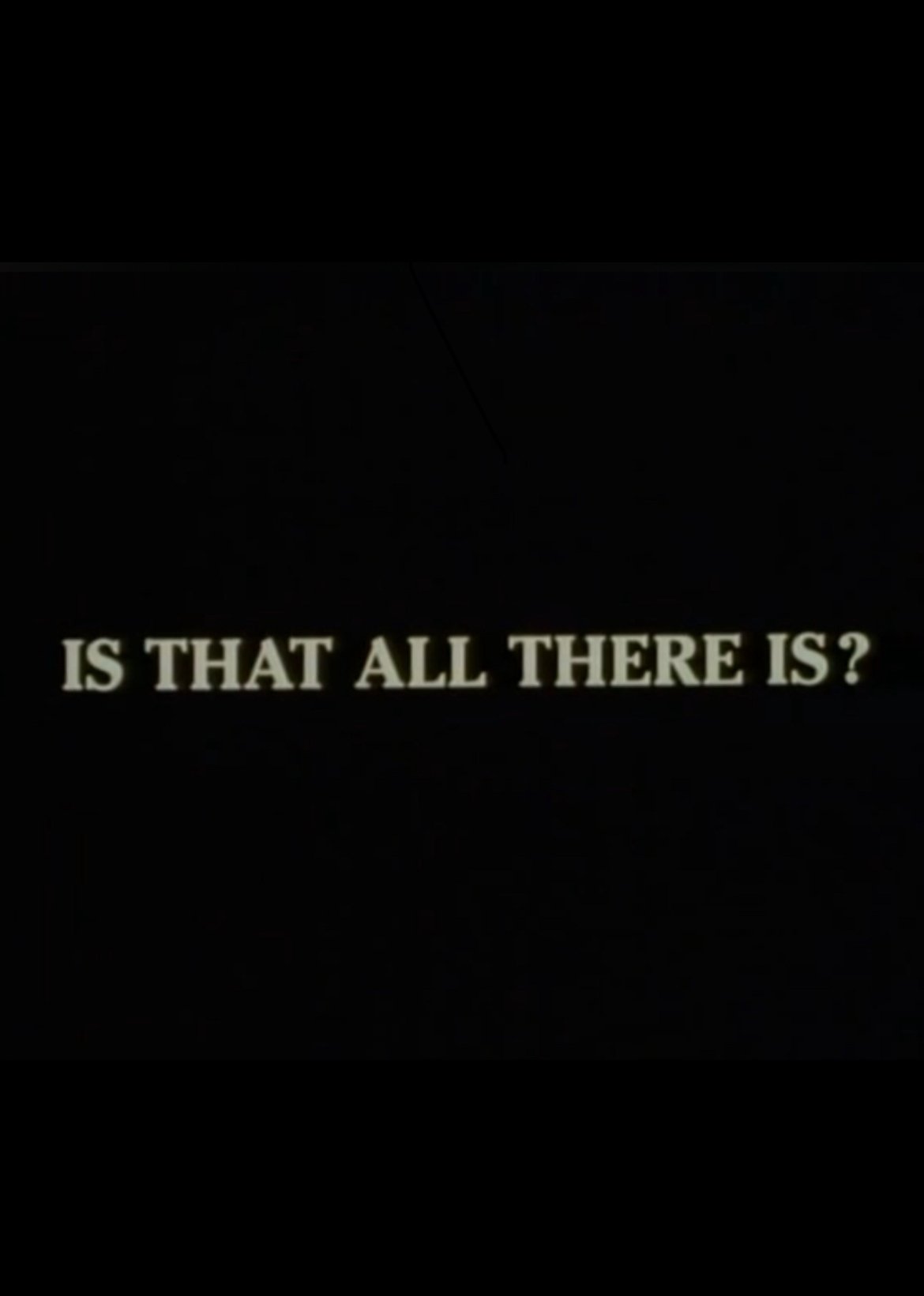 Is That All There Is? poster